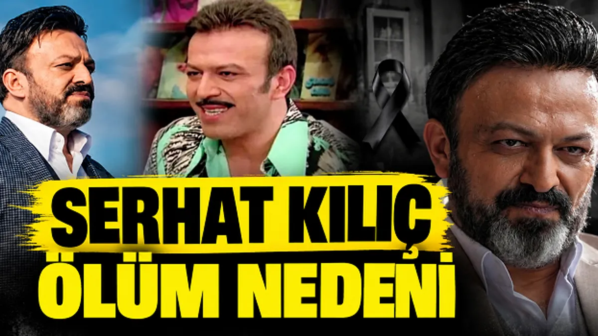 Ünlü Oyuncu Serhat Kılıç Hayatını Kaybetti